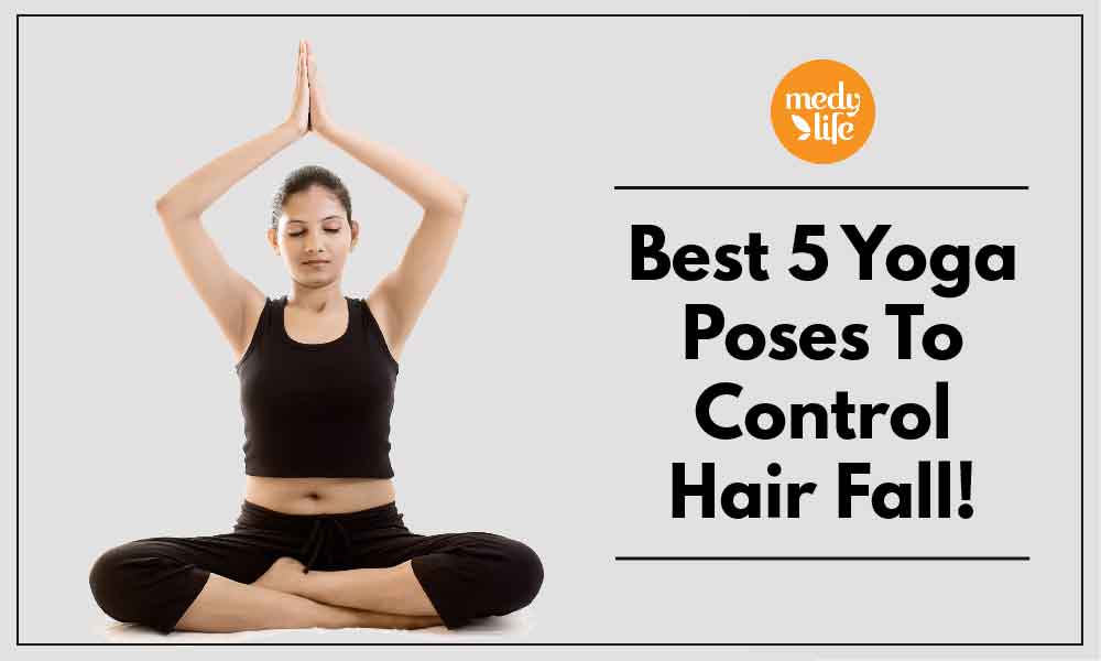 Losing Hair Due To Stress? Arrest Loss Of Mane With These Superb Yoga Poses