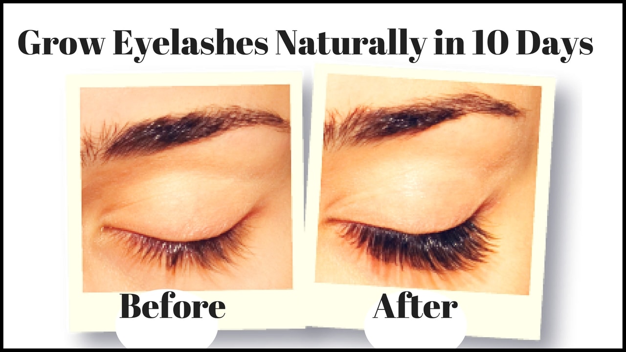 How To Grow Eyelashes Naturally In 10 Days 