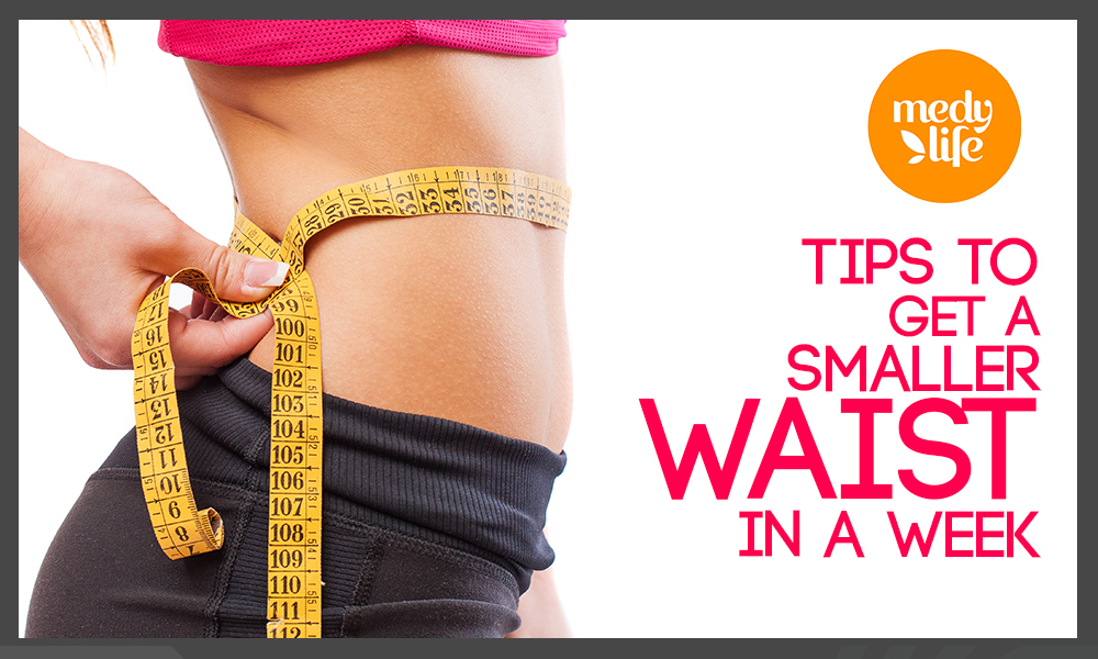 Tips to Get a Smaller Waist in a Week - Medy Life