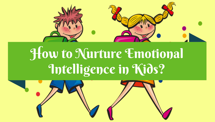How to Nurture Emotional Intelligence in Kids?
