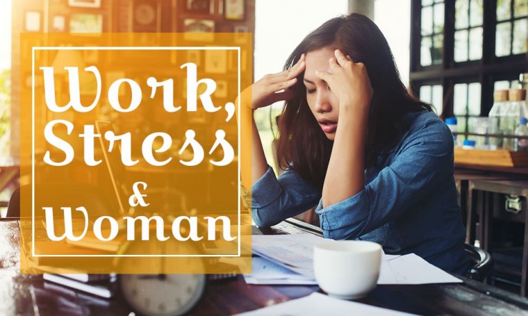 Understanding the Vulnerability of Women to Work Stress - Medy Life
