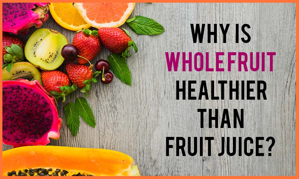 Whole Fruits Vs Fruit Juice: Are Juices Beneficial?