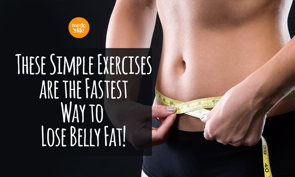 Know The Fastest Way to Get Rid of Belly Fat at Home!